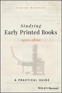 Cover image for Studying Early Printed Books, 1450-1800 - A Practical Guide