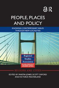 Cover image for People, Places and Policy: Knowing contemporary Wales through new localities