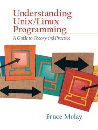 Cover image for Understanding UNIX/LINUX Programming: A Guide to Theory and Practice