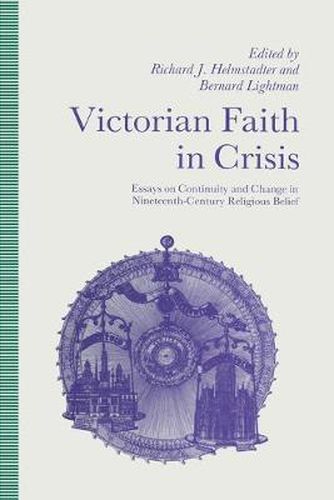 Cover image for Victorian Faith in Crisis: Essays on Continuity and Change in Nineteenth-Century Religious Belief