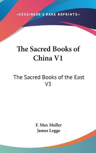 Cover image for The Sacred Books of China V1: The Sacred Books of the East V3