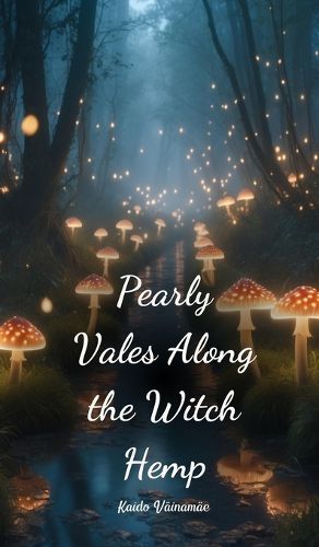 Cover image for Pearly Vales Along the Witch Hemp