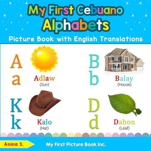 Cover image for My First Cebuano Alphabets Picture Book with English Translations: Bilingual Early Learning & Easy Teaching Cebuano Books for Kids