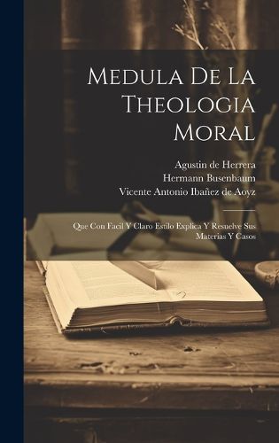 Cover image for Medula De La Theologia Moral