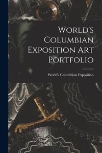 Cover image for World's Columbian Exposition Art Portfolio