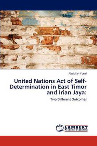 Cover image for United Nations Act of Self-Determination in East Timor and Irian Jaya