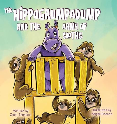 Cover image for The Hippogrumpadump and the Army of Sloths