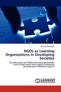 Cover image for NGOs as Learning Organizations in Developing Societies