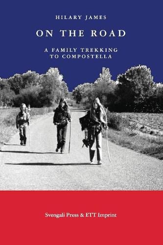 Cover image for On the Road: A Family Trekking to Compostella