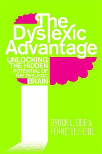 Cover image for The Dyslexic Advantage: Unlocking the Hidden Potential of the Dyslexic Brain