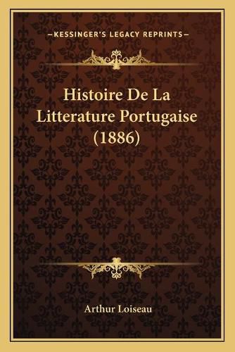 Histoire de La Litterature Portugaise (1886)