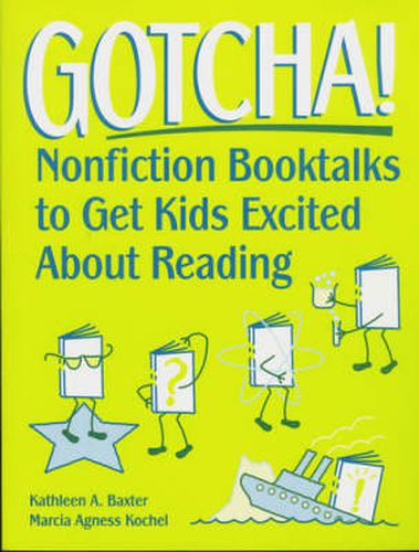 Cover image for Gotcha!: Nonfiction Booktalks to Get Kids Excited About Reading