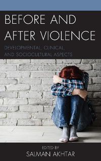 Cover image for Before and After Violence: Developmental, Clinical, and Sociocultural Aspects