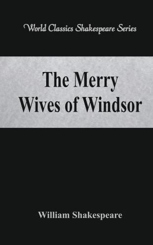 Cover image for The Merry Wives of Windsor: (World Classics Shakespeare Series)