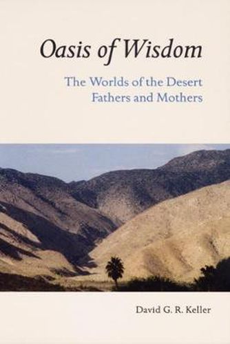 Cover image for Oasis of Wisdom: The Worlds of the Desert Fathers and Mothers