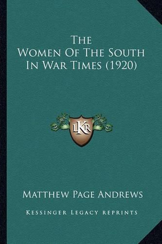 The Women of the South in War Times (1920) the Women of the South in War Times (1920)