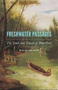 Cover image for Freshwater Passages: The Trade and Travels of Peter Pond