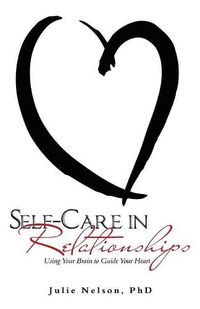 Cover image for Self-Care in Relationships: Using Your Brain to Guide Your Heart