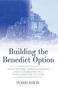 Cover image for Building the Benedict Option