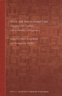 Cover image for Islam and International Law: Engaging Self-Centrism from a Plurality of Perspectives