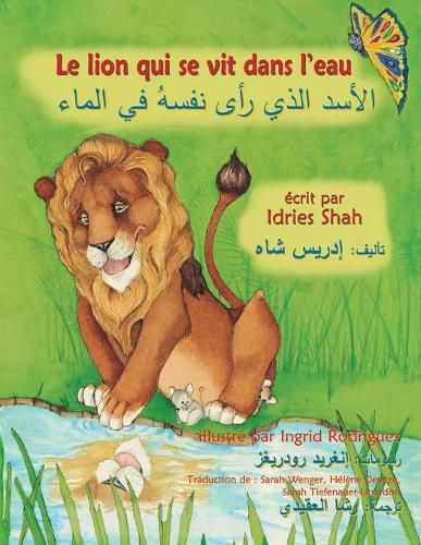 Le Lion qui se vit dans l'eau: Edition bilingue francais-arabe