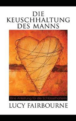 Cover image for Die Keuschhaltung Des Manns: Eine Anleitung Fur Die Schlusselhalterin
