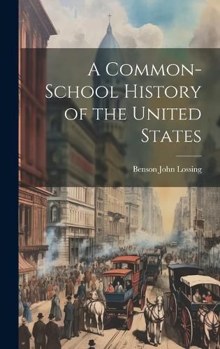 Cover image for A Common-School History of the United States