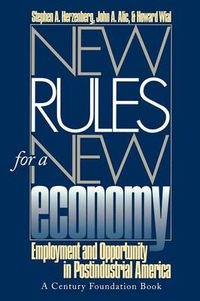 Cover image for New Rules for a New Economy: Employment and Opportunity in Postindustrial America