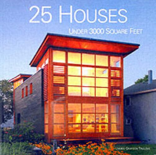 Cover image for 25 Houses Under 3000 Square Feet