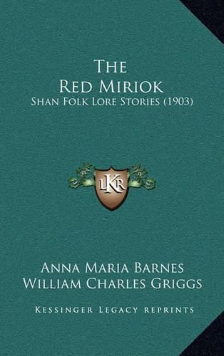 The Red Miriok: Shan Folk Lore Stories (1903)