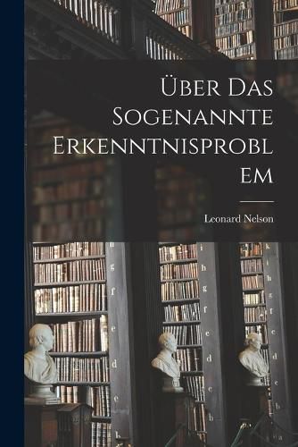 Cover image for UEber Das Sogenannte Erkenntnisproblem