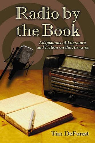 Cover image for Radio by the Book: Adaptations of Literature and Fiction on the Airwaves