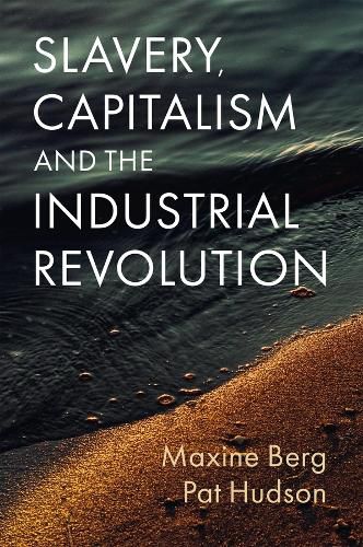 Slavery, Capitalism and the Industrial Revolution