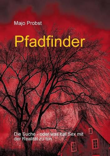 Cover image for Pfadfinder: Die Suche - oder was hat Sex mit der Realitat zu tun