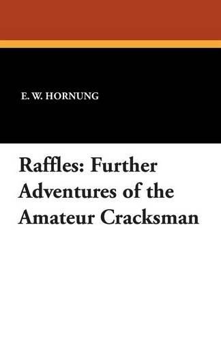 Cover image for Raffles: Further Adventures of the Amateur Cracksman