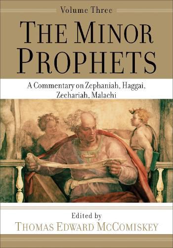 Cover image for The Minor Prophets - A Commentary on Zephaniah, Haggai, Zechariah, Malachi