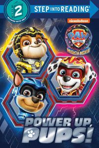 Cover image for Power up, Pups! (PAW Patrol: The Mighty Movie)