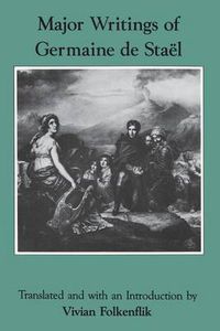 Cover image for Major Writings of Germaine De Stael: Translated and with an Introduction by Vivian Folkenflik