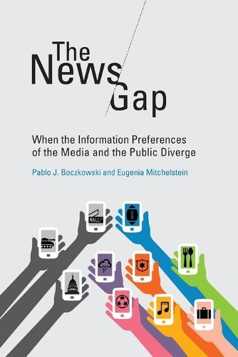 Cover image for The News Gap: When the Information Preferences of the Media and the Public Diverge