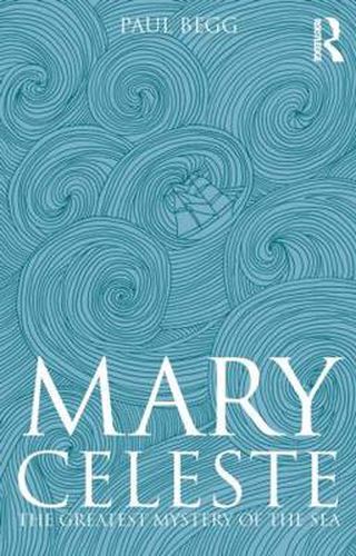 Cover image for Mary Celeste: The Greatest Mystery of the Sea