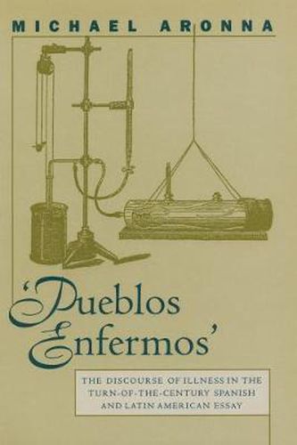 Cover image for Pueblos Enfermos: The Discourse of Illness in the Turn-of-the-Century Spanish and Latin American Essay