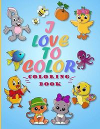 Cover image for I LOVE TO COLOR coloring book