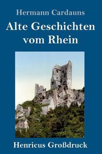 Cover image for Alte Geschichten vom Rhein (Grossdruck)