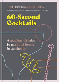Cover image for 60 Second Cocktails: Amazing drinks to make at home in a minute