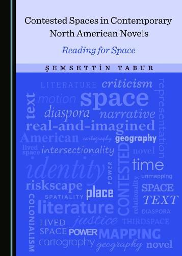 Cover image for Contested Spaces in Contemporary North American Novels: Reading for Space