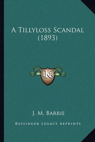 A Tillyloss Scandal (1893) a Tillyloss Scandal (1893)