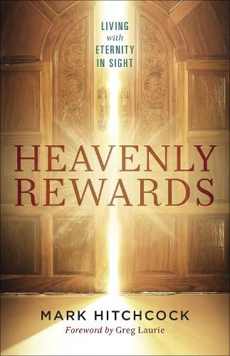 Cover image for Heavenly Rewards: Living with Eternity in Sight