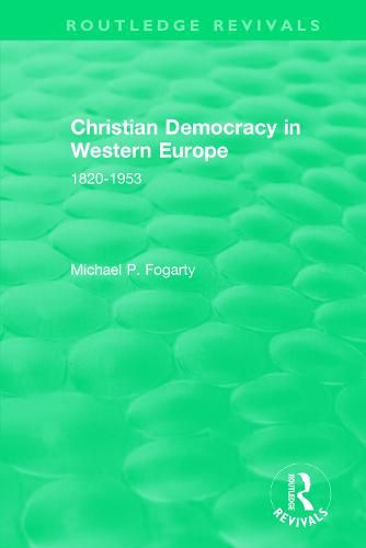 Cover image for Routledge Revivals: Christian Democracy in Western Europe (1957): 1820-1953