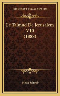 Cover image for Le Talmud de Jerusalem V10 (1888)