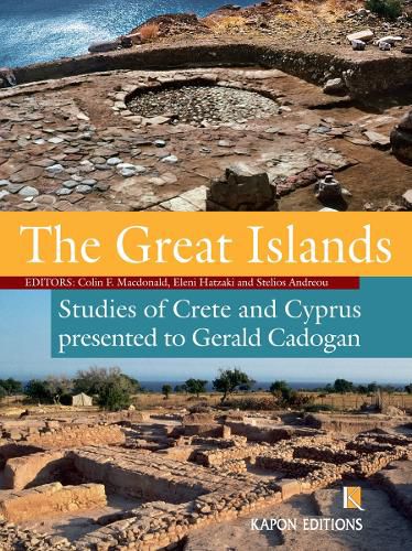 Cover image for The Great Islands: Studies of Crete and Cyprus presented to Gerald Cadogan